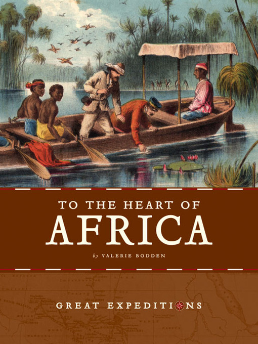 Title details for To the Heart of Africa by Valerie Bodden - Available